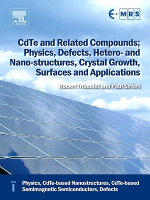 cover image of CdTe and Related Compounds; Physics, Defects, Hetero- and Nano-structures, Crystal Growth, Surfaces and Applications